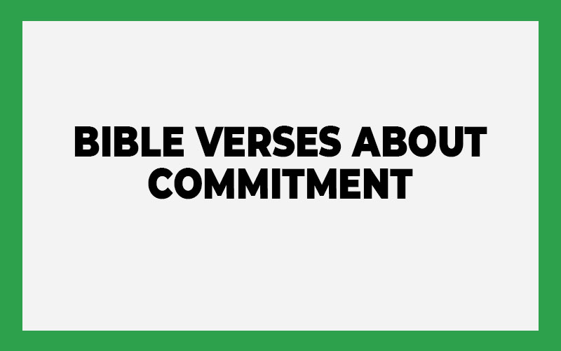 Bible Verses About Commitment