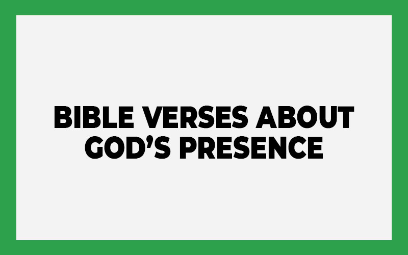 Bible Verses About God’s Presence