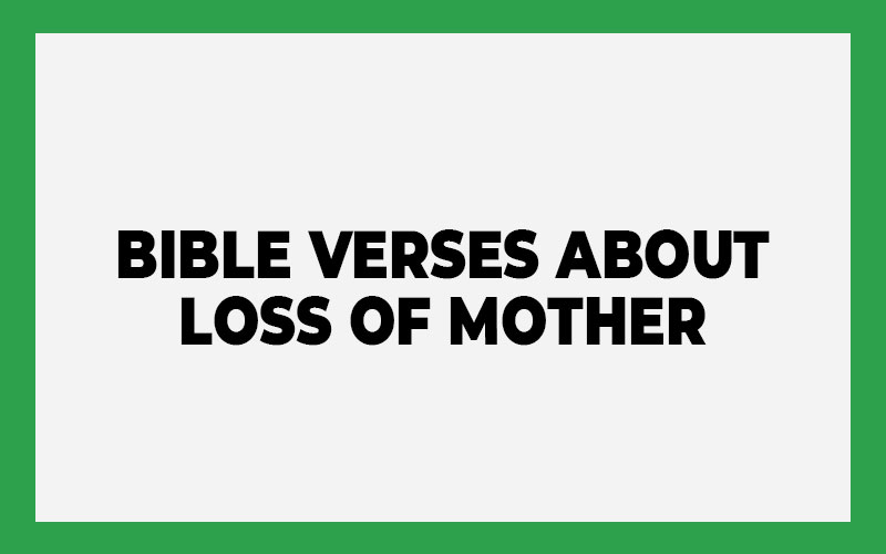 Bible Verses About Loss of Mother