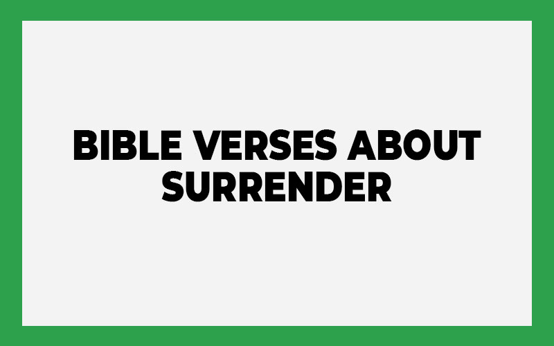 Bible Verses About Surrender