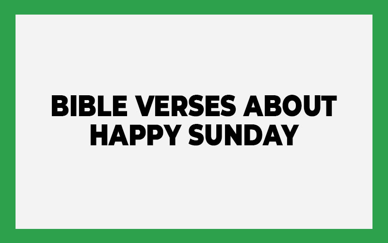 Bible Verses About Happy Sunday