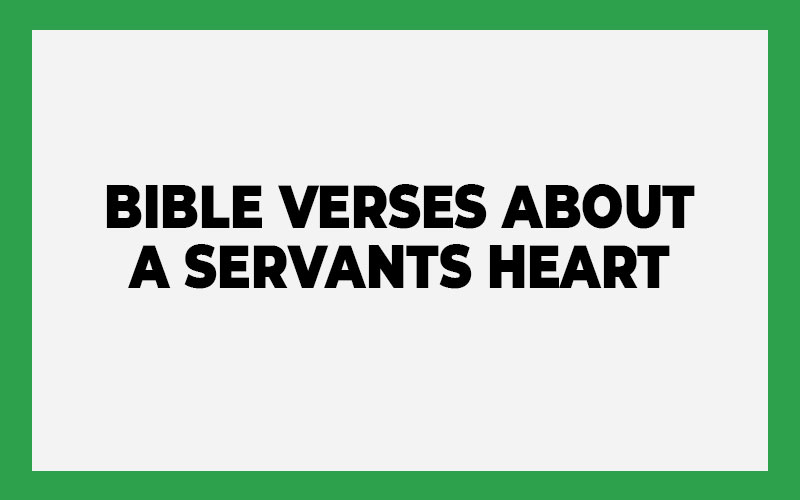 Bible Verses About a Servants Heart