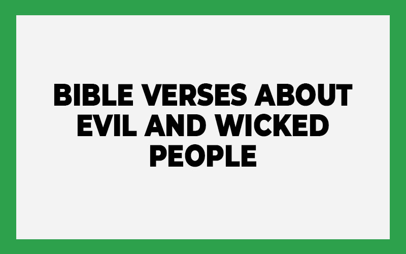 Bible Verses about Evil and Wicked People