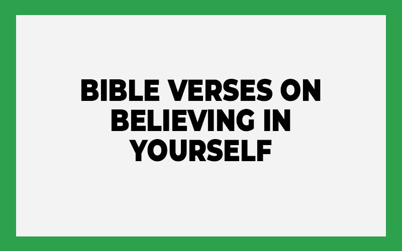 Bible Verses on Believing in Yourself