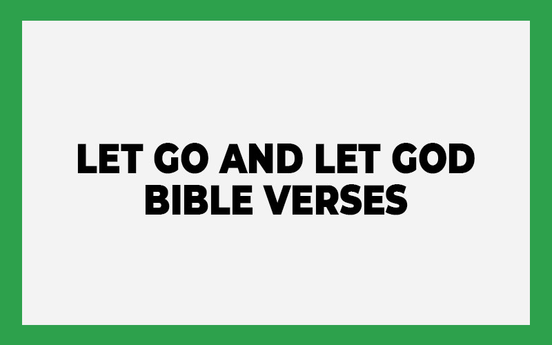 Let Go and Let God Bible Verses