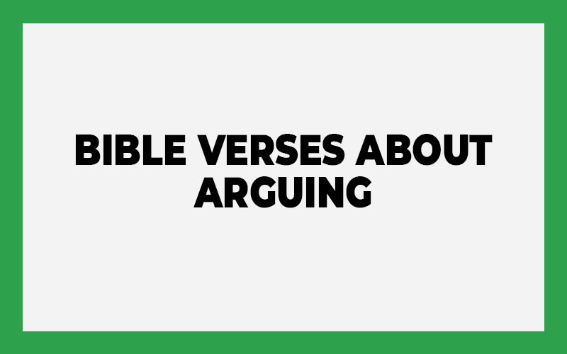 Bible Verses About Arguing