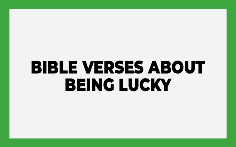 Bible Verses About Being Lucky