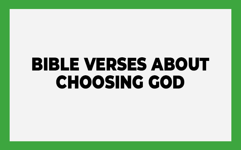 Bible Verses About Choosing God