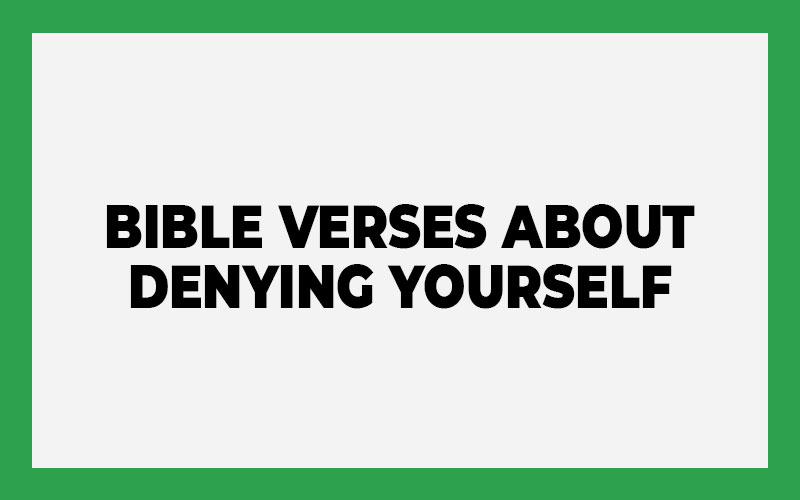 Bible Verses About Denying Yourself