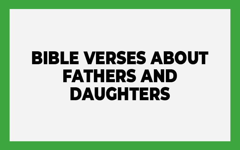 Bible Verses About Fathers and Daughters