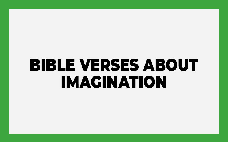 Bible Verses About Imagination