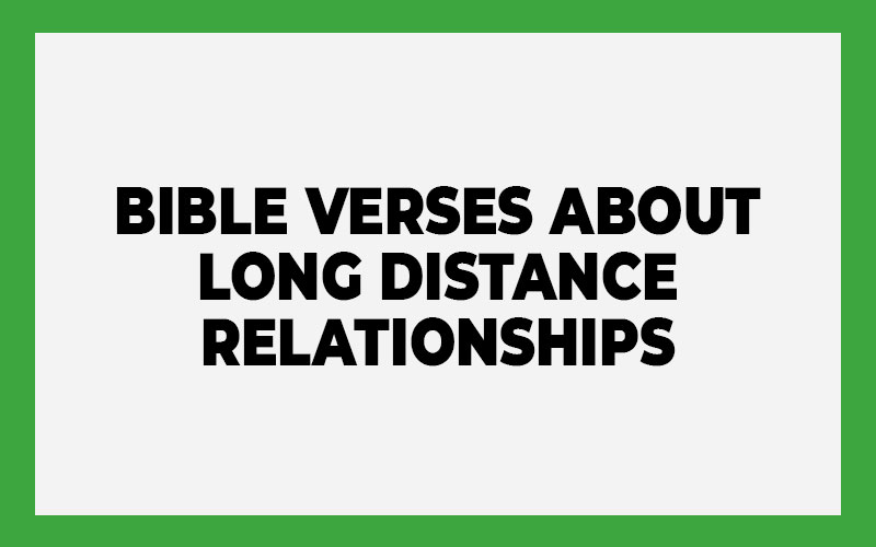 Bible Verses About Long Distance Relationships