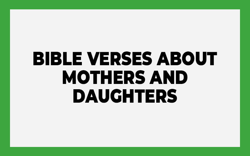 Bible Verses About Mothers and Daughters