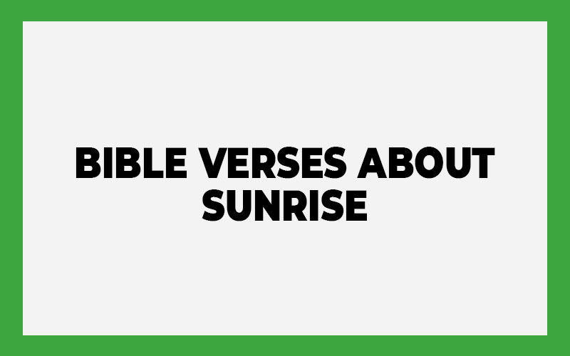 Bible Verses About Sunrise