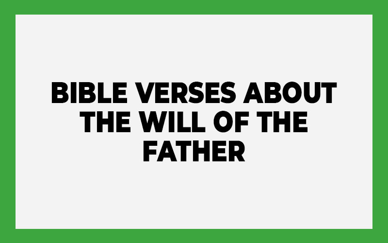 Bible Verses About The Will of the Father