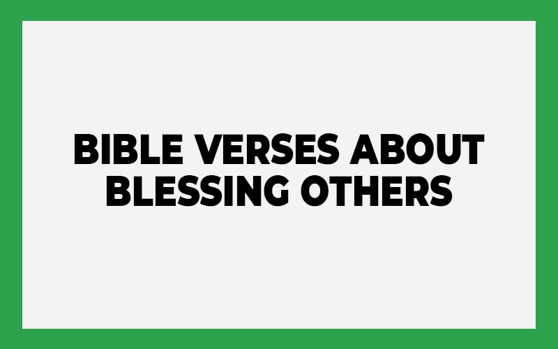 Bible Verses about Blessing Others