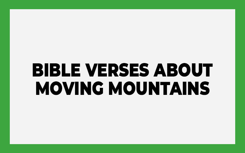 Bible Verses about Moving Mountains