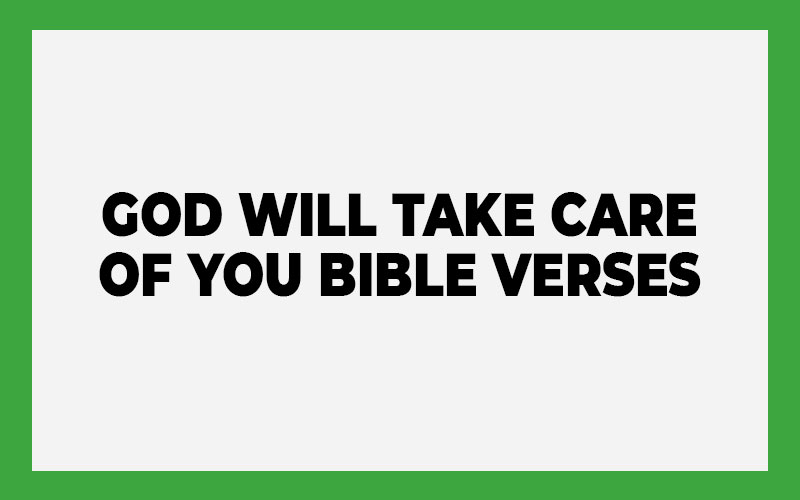 God Will Take Care of You Bible Verses