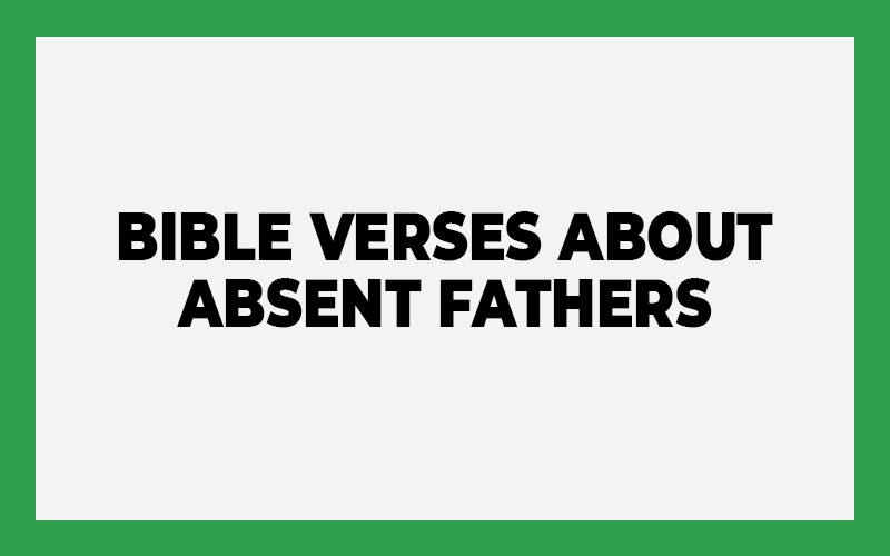 Bible Verses About Absent Fathers