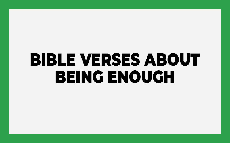 Bible Verses About Being Enough