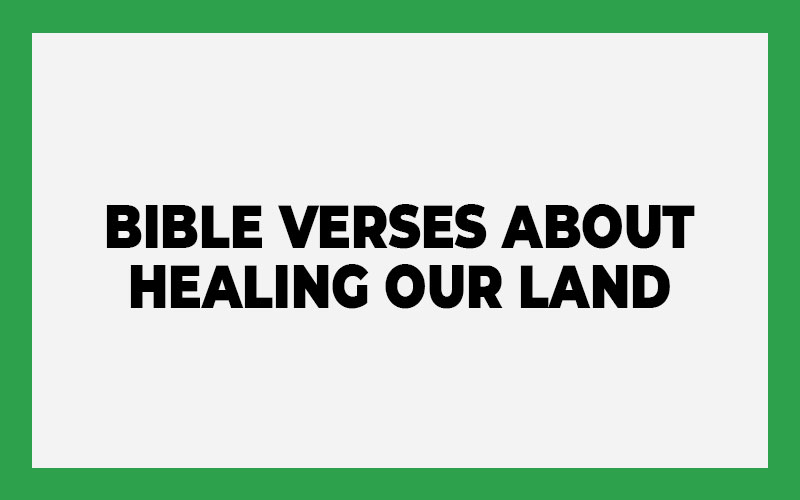 Bible Verses About Healing Our Land