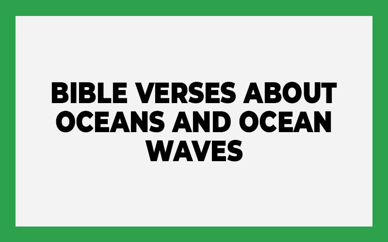 Bible Verses About Oceans and Ocean Waves