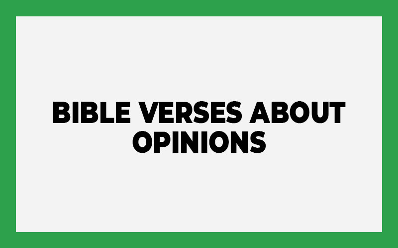 Bible Verses About Opinions