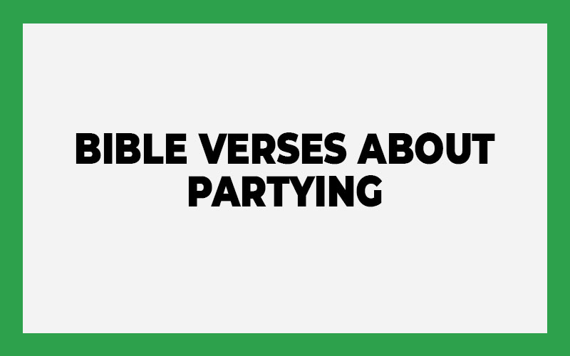 Bible Verses About Partying