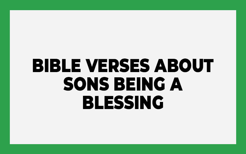 Bible Verses About Sons Being a Blessing