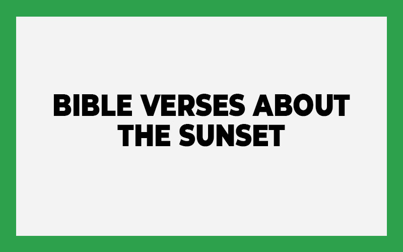 Bible Verses About The Sunset