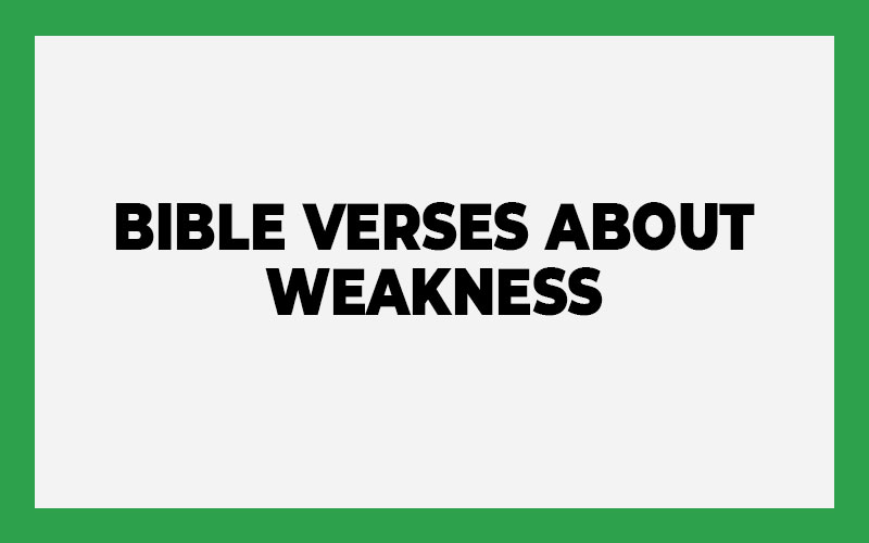 Bible Verses About Weakness