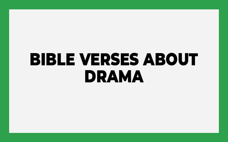 Bible Verses about Drama