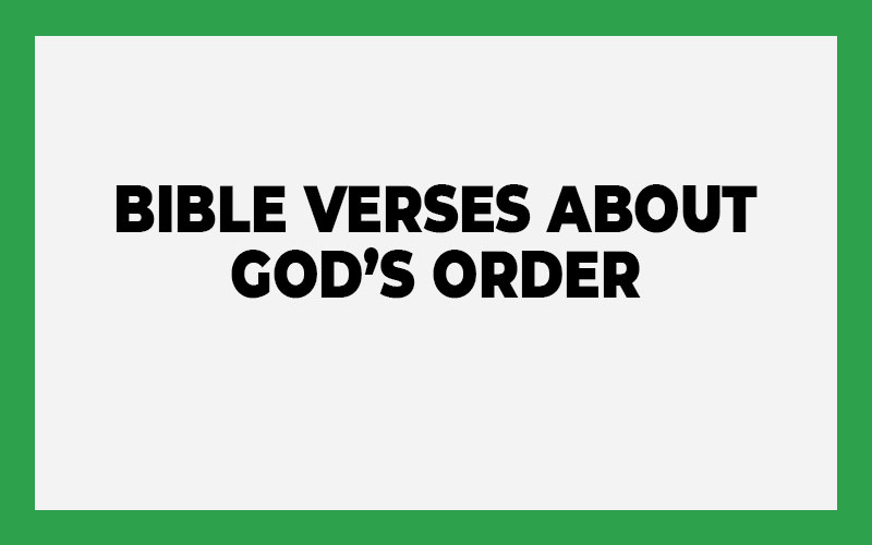 Bible Verses about God’s Order