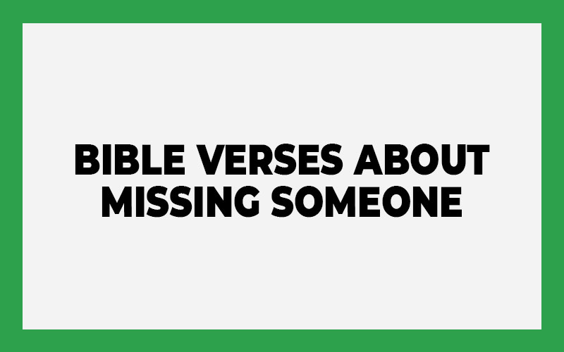 Bible Verses about Missing Someone