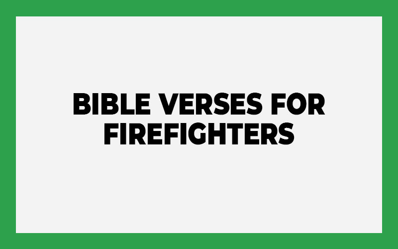 Bible Verses for Firefighters