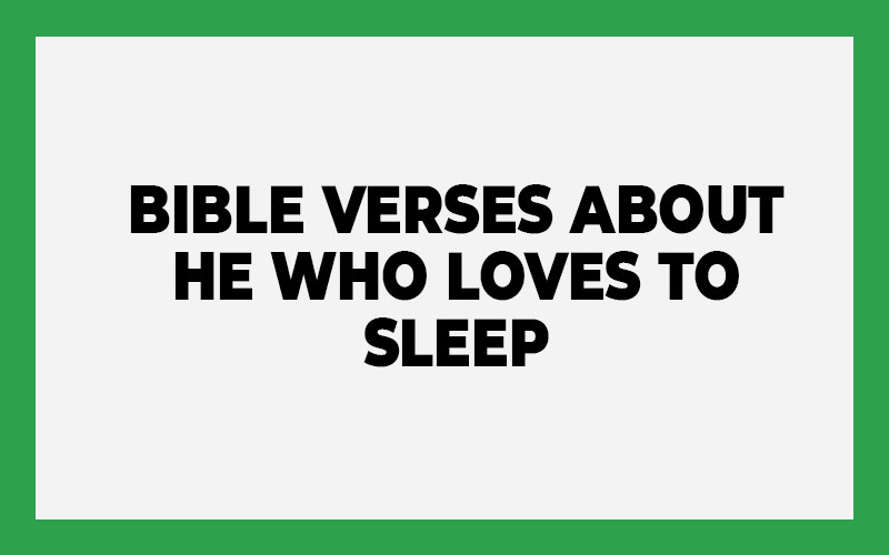 Bible Verses About He Who Loves to Sleep