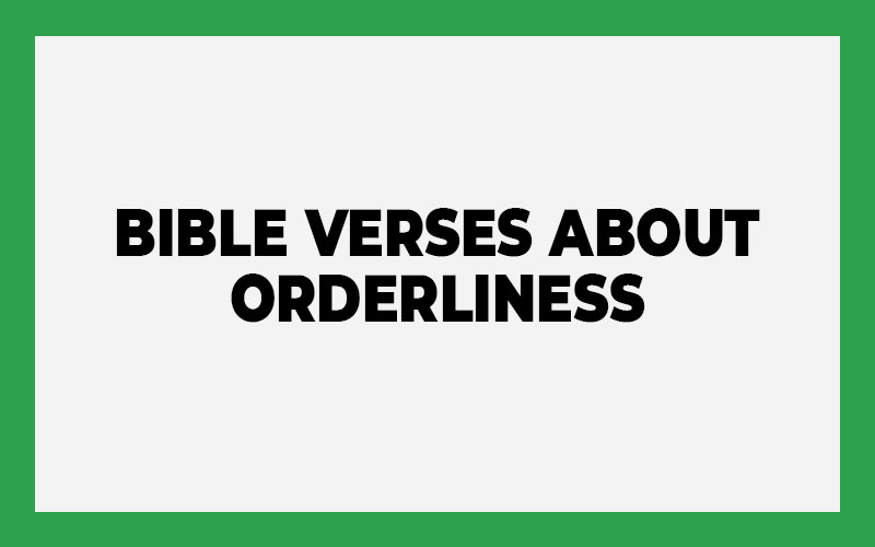 Bible Verses About Orderliness