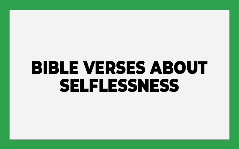 Bible Verses About Selflessness