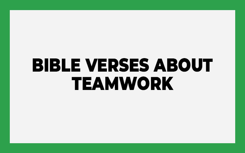 Bible Verses About Teamwork