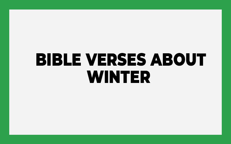 Bible Verses about Winter