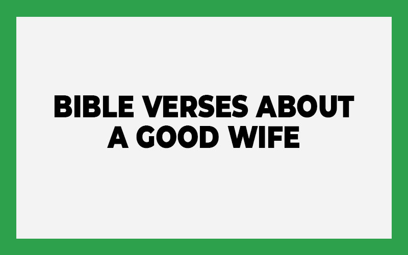 Bible Verses About a Good Wife