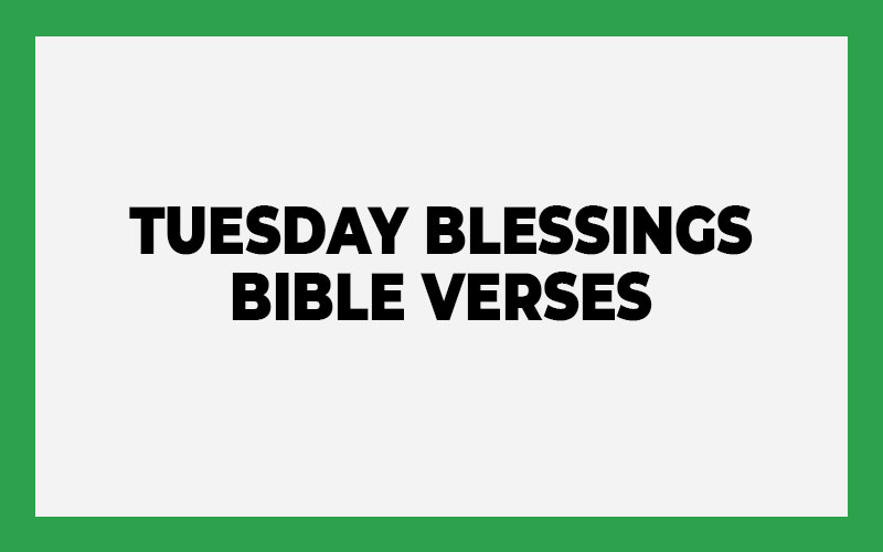 Tuesday Blessings Bible Verses